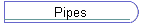 Pipes